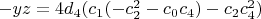 $-y z=4 d_4 (c_1 (-c_2^2-c_0 c_4)-c_2 c_4^2)$