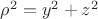 $\rho^2=y^2+z^2$