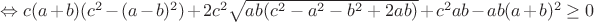 $\Leftrightarrow c(a+b)(c^2-(a-b)^2)+2c^2\sqrt{ab(c^2-a^2-b^2+2ab)}+c^2ab-ab(a+b)^2\geq0$