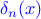$\color{blue}\delta_n(x)$