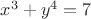$x^3+y^4=7$
