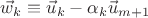 $\vec w_k\equiv\vec u_k-\alpha_k\vec u_{m+1}$