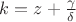 $k=z+\frac{\gamma}{\delta}$