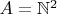 $A=\mathbb N^2$