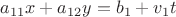 $a_{11}x+a_{12}y=b_1+ v_1t$