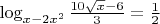 $\log_{x-2x^2}\frac{10\sqrt{x}-6}3 = \frac 12$