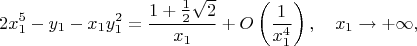 $$
 2x_1^5-y_1-x_1y_1^2=\frac{1+\frac{1}{2}\sqrt{2}}{x_1}+O\left(\frac{1}{x_1^4}\right),
 \quad x_1 \to +\infty,
$$