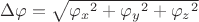 ${\Delta}{\varphi}=\sqrt{{\varphi_x}^{2}+{\varphi_y}^{2}+{\varphi_z}^{2}}$