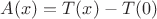 $A(x)=T(x)-T(0)$