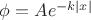 $\phi= A e^{-k|x|}$