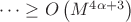 $\dots \geq O\left(M^{4\alpha+3}\right)$