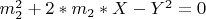 $ m_2^2+2*m_2*X-Y^2=0 $