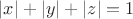 $|x| + |y|   + |z| = 1 $