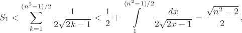 $$S_1<\sum_{k=1}^{(n^2-1)/2}\frac{1}{2\sqrt{2k-1}}<\frac{1}{2}+\int\limits_1^{(n^2-1)/2}\frac{dx}{2\sqrt{2x-1}}=
\frac{\sqrt{n^2-2}}{2},$$
