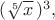 $(\sqrt[5]{x}\,)^3,$
