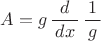 $A=g\,\dfrac{d}{\,dx\,}\,\dfrac{1}{\,g\,}$