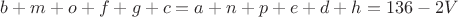$b+m+o+f+g+c=a+n+p+e+d+h=136-2V$