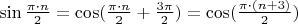 $\sin\frac{\pi\cdot n}{2}=\cos(\frac{\pi\cdot n}{2}+\frac{3\pi}{2})=\cos(\frac{\pi\cdot (n+3)}{2})$