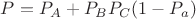 $P=P_{A}+P_{B}P_{C}(1-P_{a})$