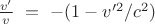 $\frac{v'}{v}\ =\ -( 1-v'^2/c^2)$