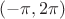 $(-\pi,2\pi)$