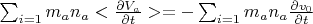 $\sum_{i=1}m_a n_a <\frac{\partial V_a}{\partial t}>=-\sum_{i=1}m_a n_a \frac{\partial v_0}{\partial t} $