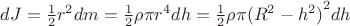 $dJ=\frac 1 2 r^2dm=\frac 1 2 \rho \pi r^4dh=\frac 1 2 \rho \pi {(R^2-h^2)}^2dh$