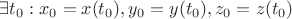 $\exists t_0: x_0 = x(t_0), y_0 = y(t_0), z_0 = z(t_0)$