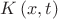 $K\left( {x,t} \right)$