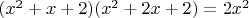 $(x^2+x+2)(x^2+2x+2)=2x^2$