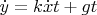 $\dot{y}=k\dot{x}t+gt$