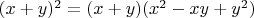 $(x+y)^2=(x+y)(x^2-xy+y^2)$