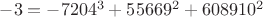 $-3=-7204^3+55669^2+608910^2$