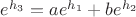$e^{h_3}=ae^{h_1}+be^{h_2}$