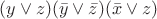 $(y \vee z)(\bar y \vee \bar z)(\bar x \vee z)$