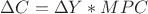 $\Delta C= \Delta Y*MPC$