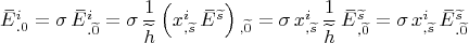 $\overset{\;\_} E{}^{i}_{.0}=\sigma \, \overset{\;\_} E{}^{i}_{.\widetilde 0}=\sigma \, \dfrac {1}{\widetilde h} \left( x^{i}_{,\widetilde s} \, \overset{\;\_} E{}^{\widetilde s} \right){}_{,\widetilde 0}= \sigma \, x^{i}_{,\widetilde s} \,
\dfrac {1}{\widetilde h} \,  \overset{\;\_} E{}^{\widetilde s}_{,\widetilde 0}= \sigma \, x^{i}_{,\widetilde s} \, \overset{\;\_} E{}^{\widetilde s}_{.\widetilde 0}$
