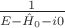 $\frac{1}{E-\hat{H}_0-i0}$