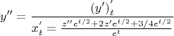 \[
y'' = \frac{{(y')_t^' }}
{{x_t^' }} = \frac{{z''e^{t/2}  + 2z'e^{t/2}  + 3/4e^{t/2} }}
{{e^t }}
\]