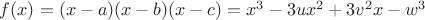 $f(x)=(x-a)(x-b)(x-c)=x^3-3ux^2+3v^2x-w^3$