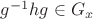 $g^{-1}hg \in G_x$ $g^{-1}hg \in G_x$