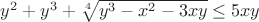 $y^2+y^3+\sqrt[4]{y^3-x^2-3xy}\le 5xy$