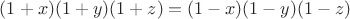 $(1+x)(1+y)(1+z)=(1-x)(1-y)(1-z)$