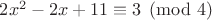 $2x^2-2x+11 \equiv 3 \pmod{4}$