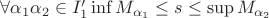 $\forall \alpha_1 \alpha_2 \in I'_1 \inf M_{\alpha_1} \leq s \leq \sup M_{\alpha_2}$