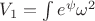 $V_1=\int{e^\psi}{\omega^2}$