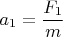 $a_1=\dfrac {F_1}{m}$