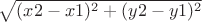 \sqrt{(x2-x1)^2 + (y2-y1)^2}