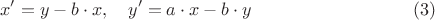 $$x'=y-b \cdot x, \quad y'=a \cdot x-b \cdot y \eqno (3)$$