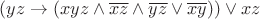 $(yz \rightarrow (xyz \wedge \overline {xz} \wedge \overline {yz} \vee \overline {xy})) \vee xz $